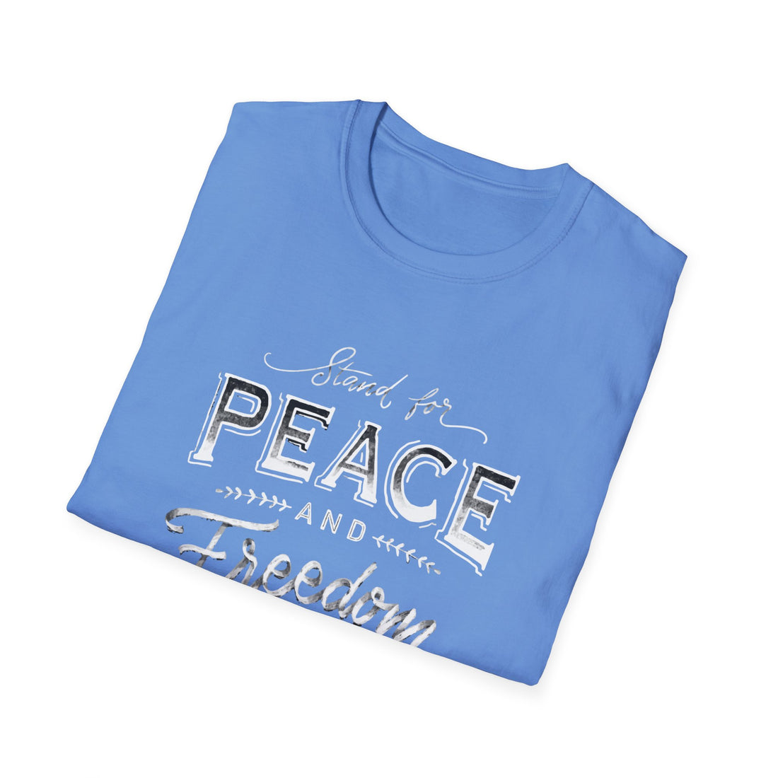 Stand For Peace And  Freedom Unisex T-Shirt