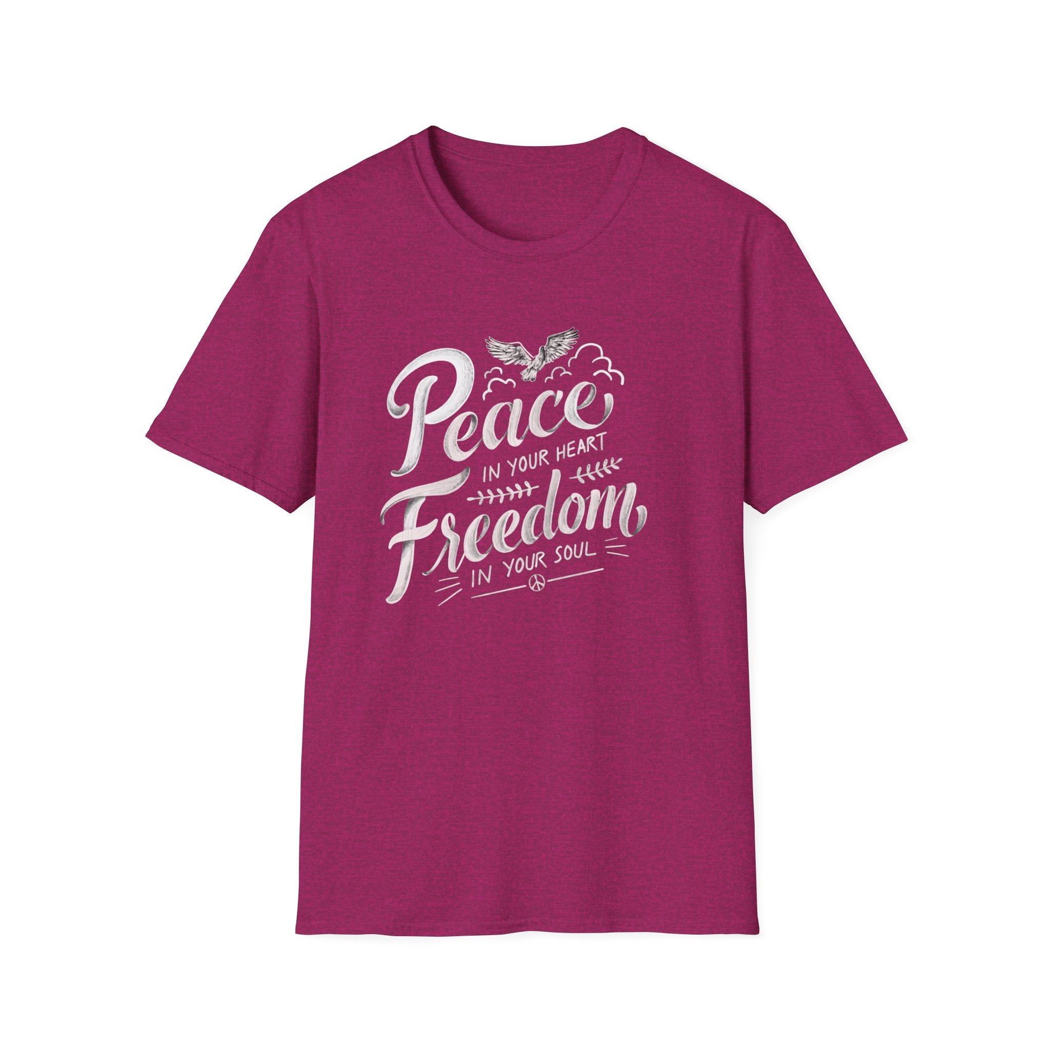 Peace In Your Heart Freedom In Your Soul Unisex T-Shirt