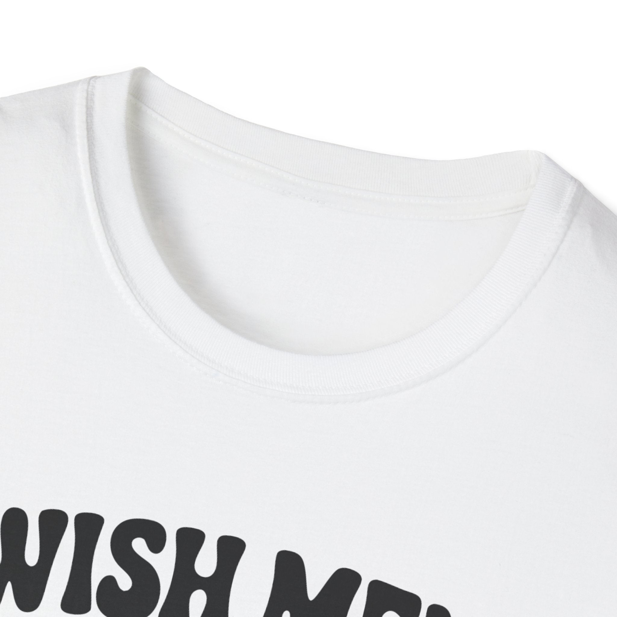 Wish Men Still Still Seek Him Unisex T-Shirt
