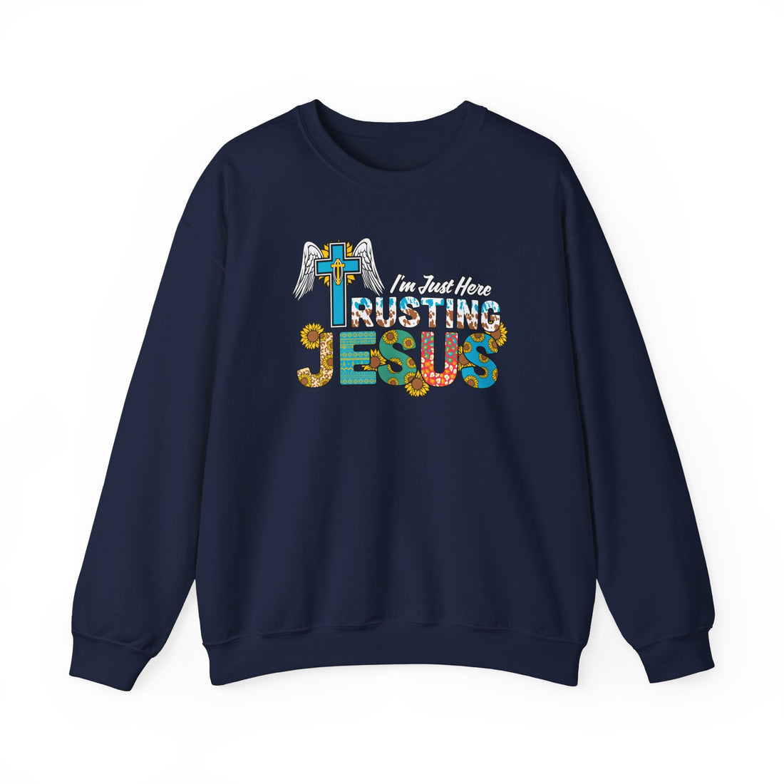 I'm Just Here Rusting Jesus Sweatshirt