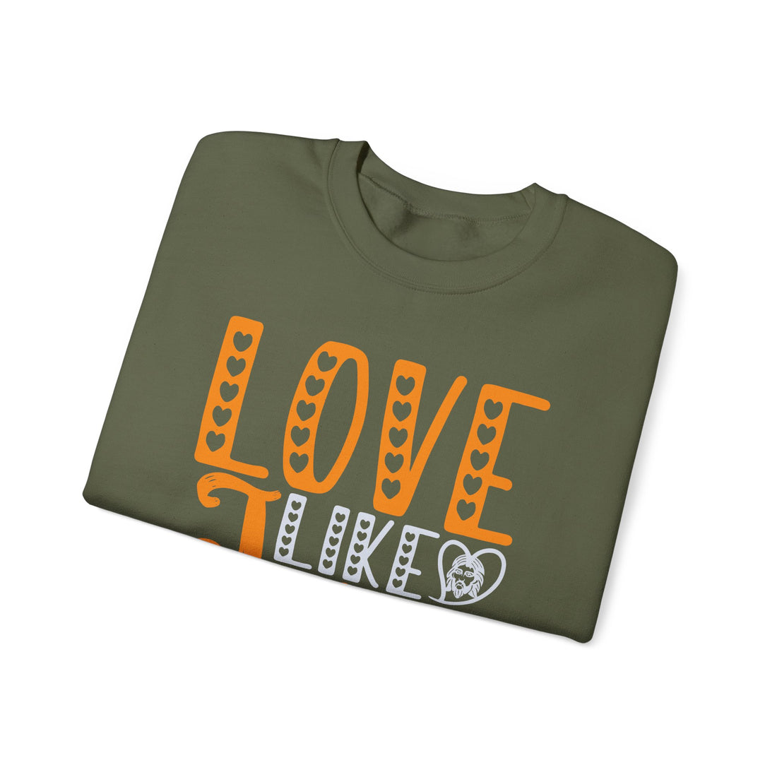 Love Like Jesus Sweatshirt