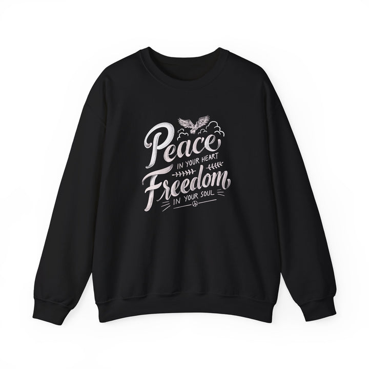 Peace In Your Heart Freedom In Your Soul Sweatshirt