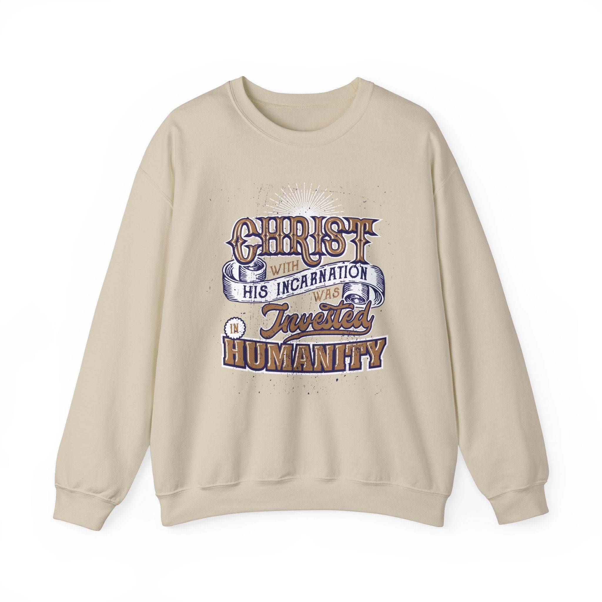 Christ With His Incarnation Was In Jnvestedy Humanity Sweatshirt