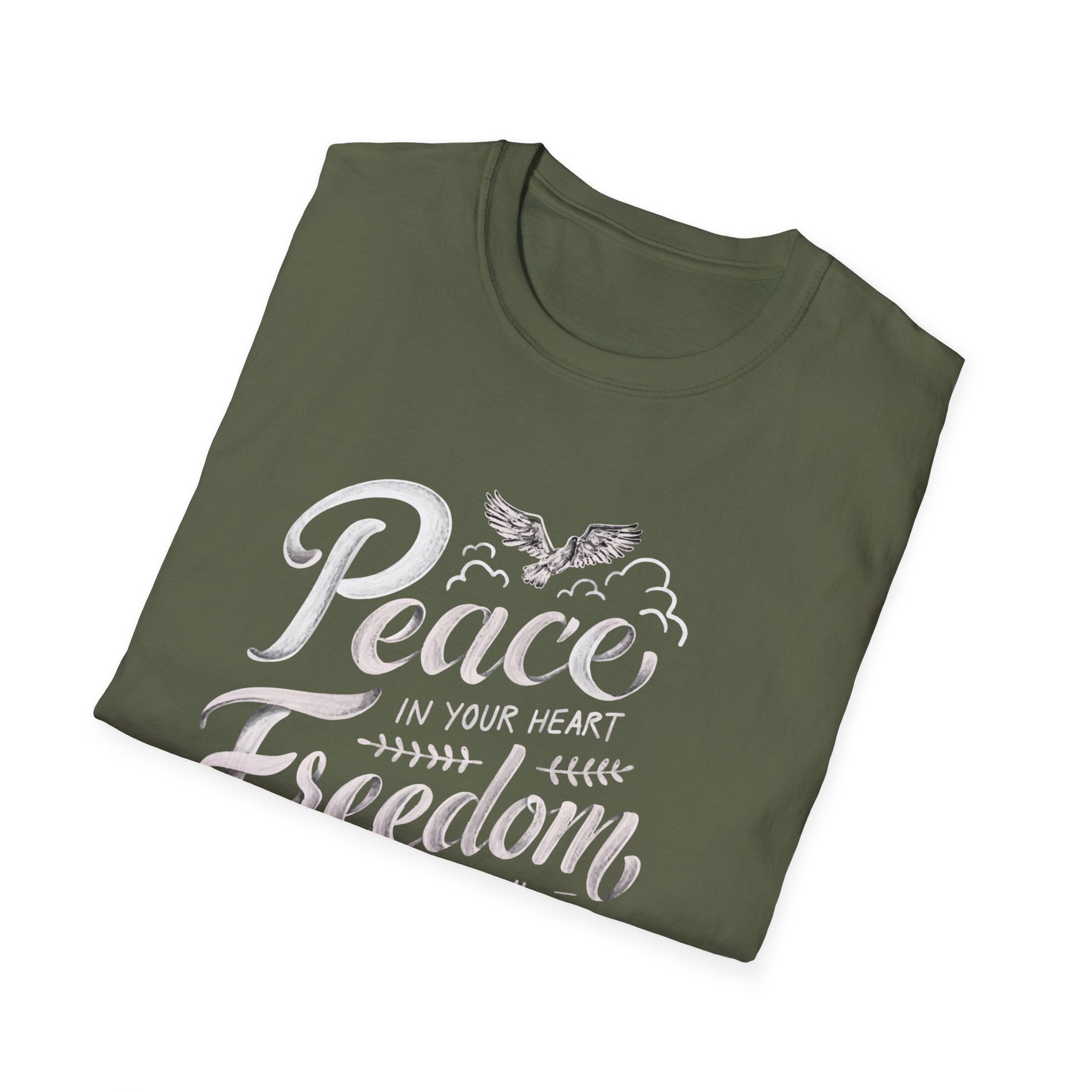 Peace In Your Heart Freedom In Your Soul Unisex T-Shirt
