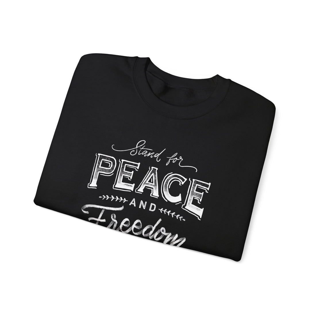 Stand For Peace And Freedom Sweatshirt