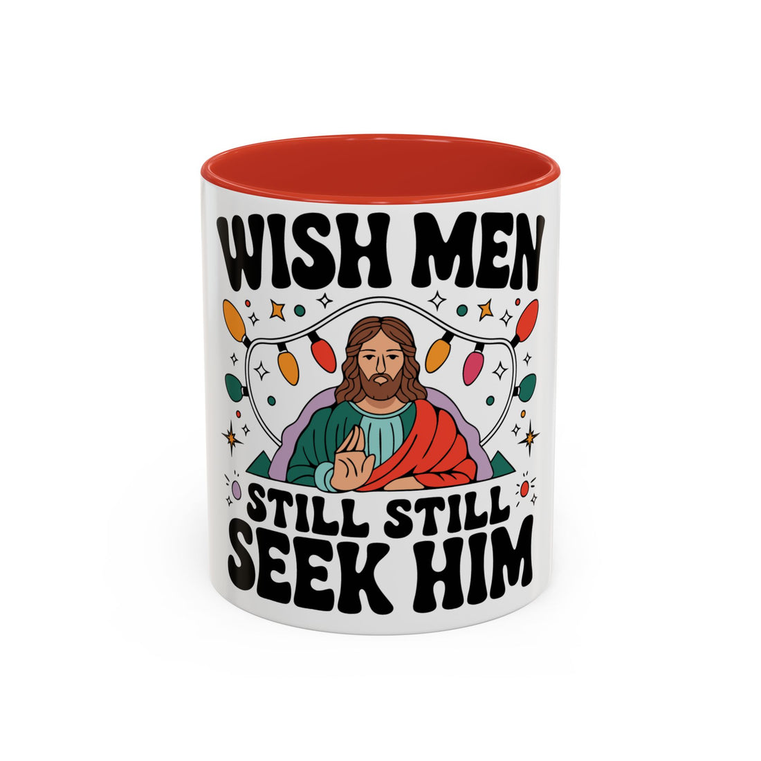 Wish Men Still Still Seek Him Mug