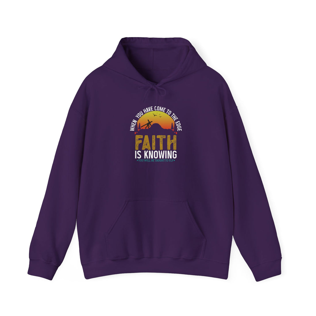 When You Have Come To The Edge Faith Is Knowing You Will Be Taught To Fly Unisex Hoodies