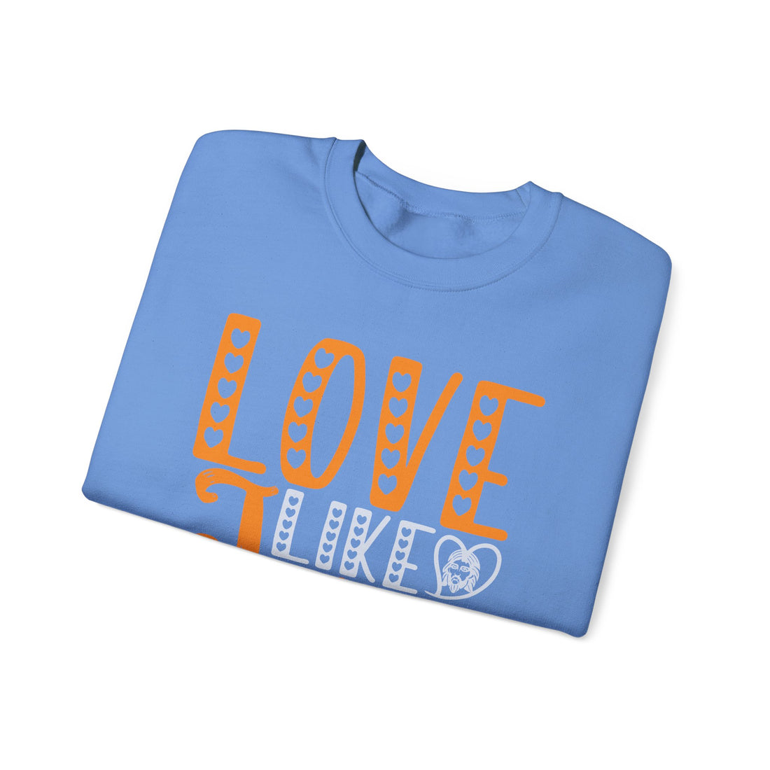 Love Like Jesus Sweatshirt