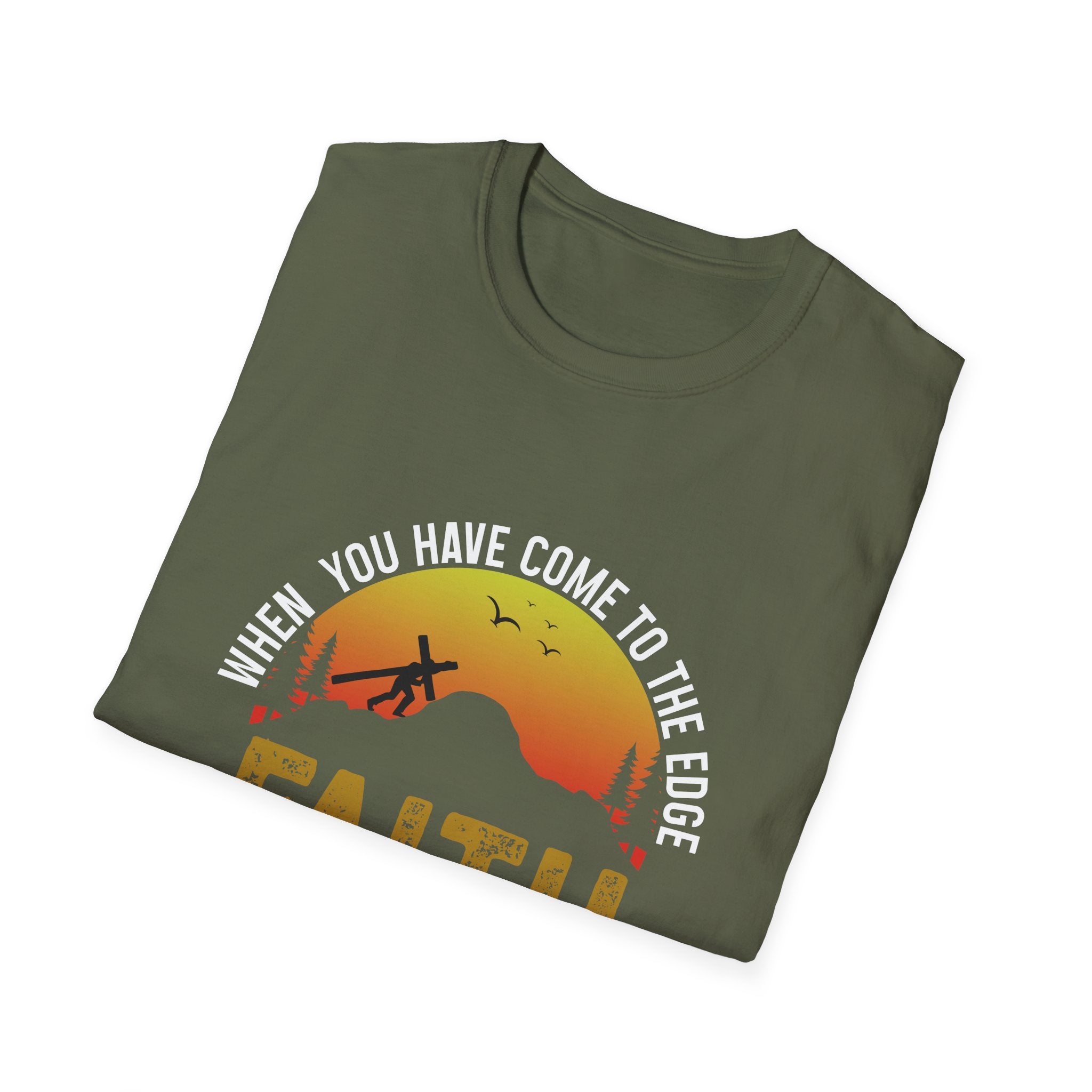 When You Have Come To The Edge Faith Is Knowing You Will Be Taught To Fly Unisex T-Shirt