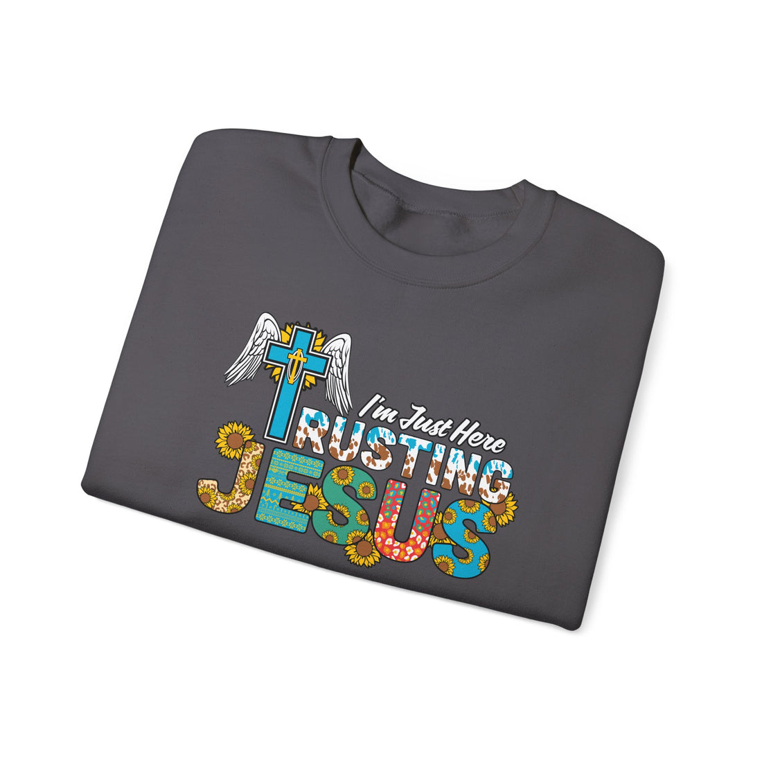 I'm Just Here Rusting Jesus Sweatshirt