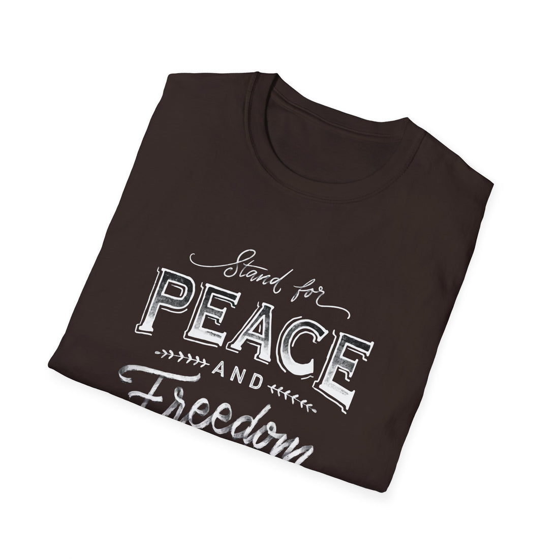 Stand For Peace And  Freedom Unisex T-Shirt