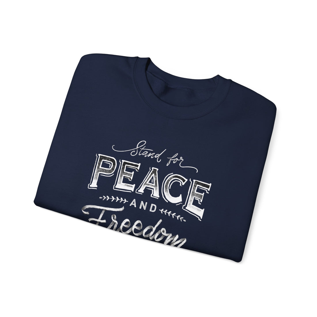 Stand For Peace And Freedom Sweatshirt