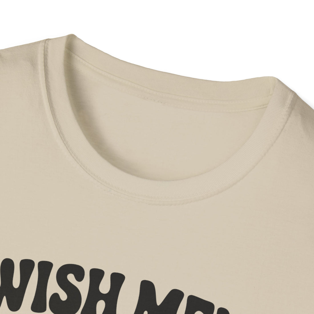 Wish Men Still Still Seek Him Unisex T-Shirt