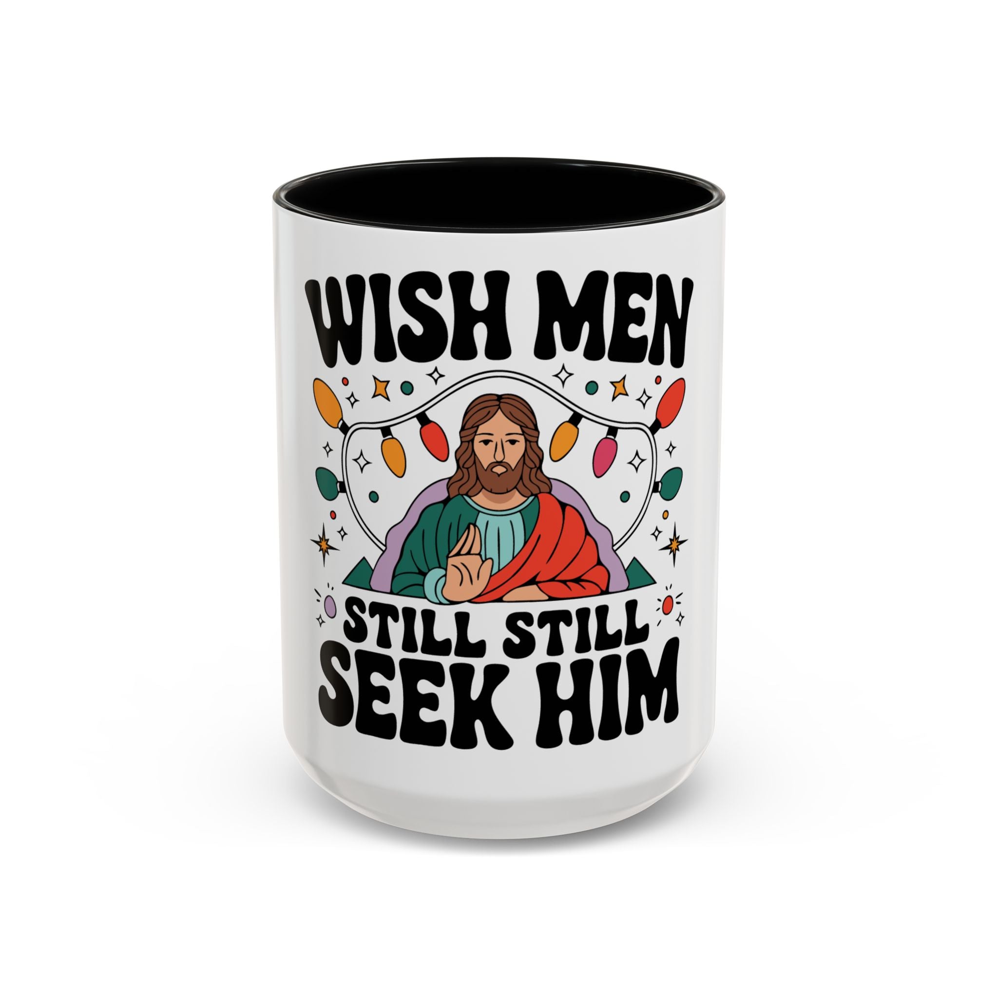 Wish Men Still Still Seek Him Mug