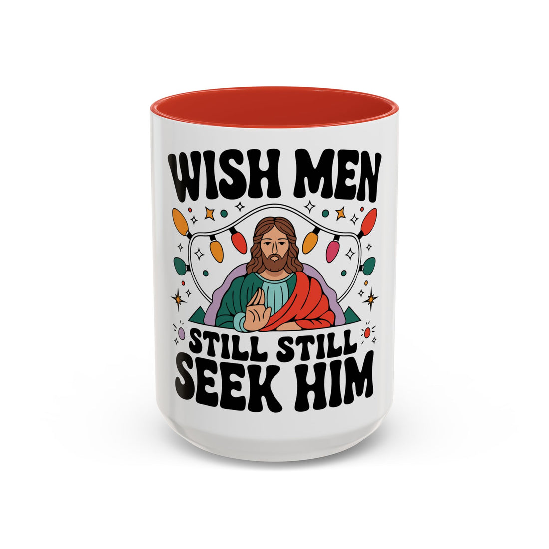 Wish Men Still Still Seek Him Mug