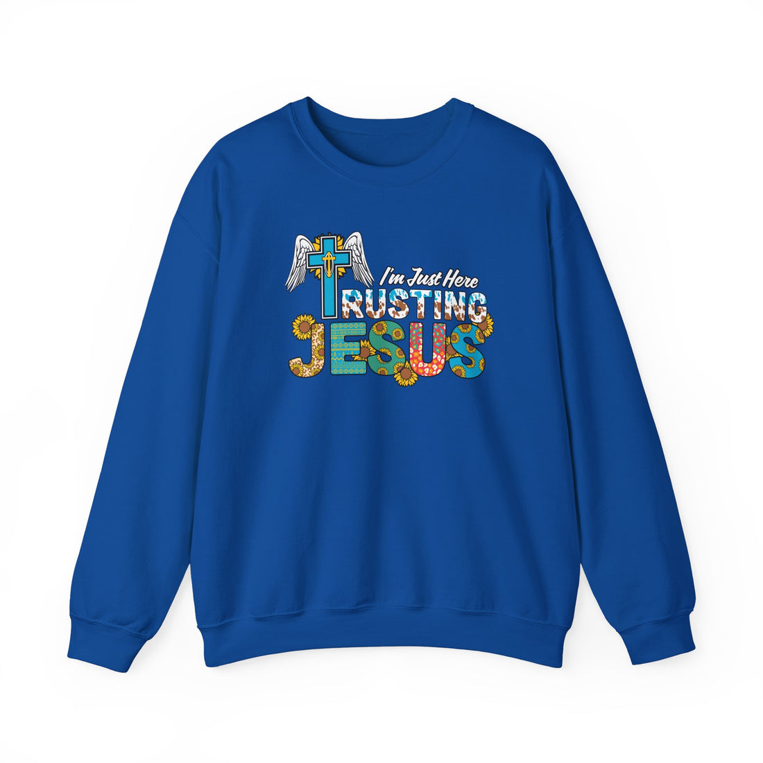 I'm Just Here Rusting Jesus Sweatshirt