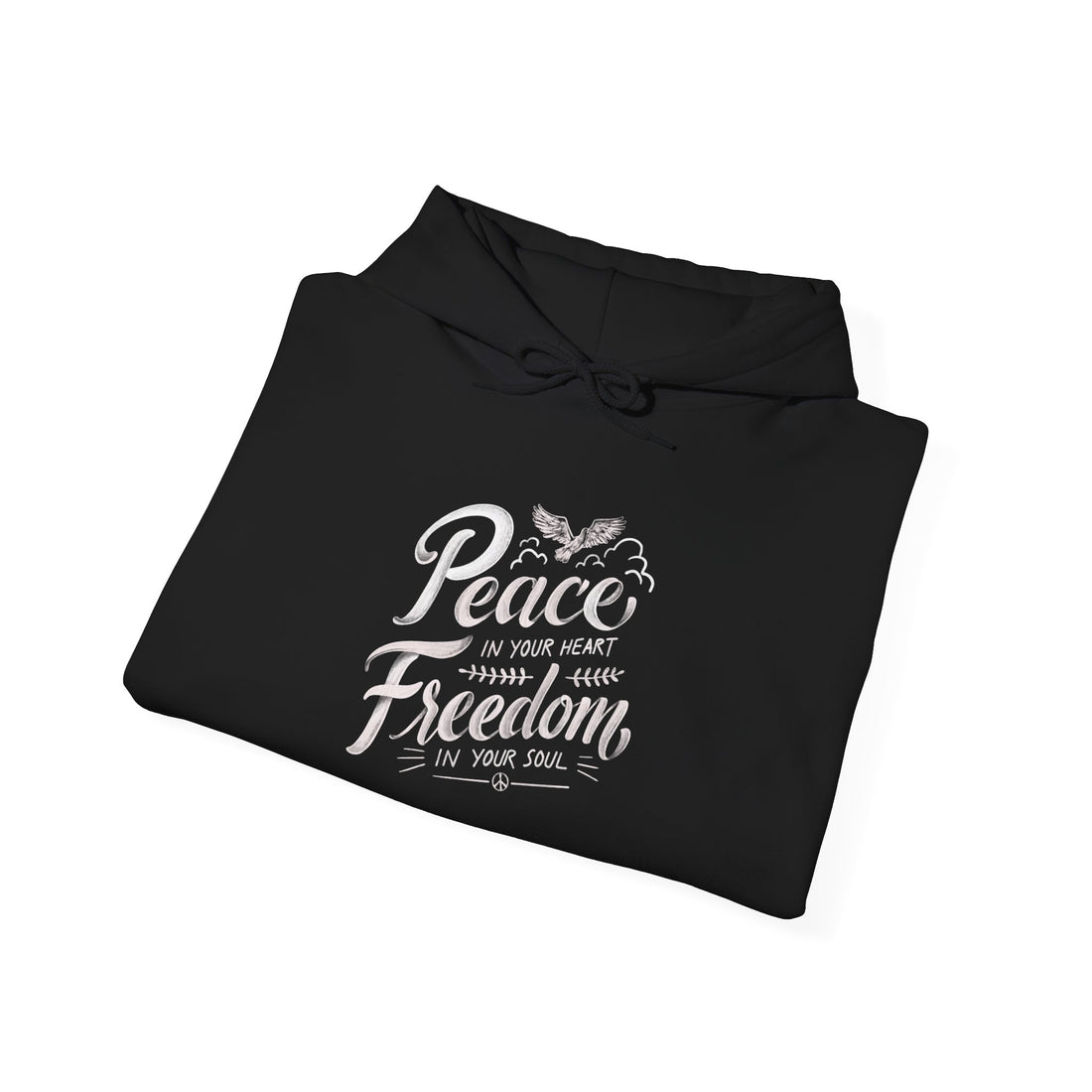 Peace In Your Heart Freedom In Your Soul Unisex Hoodies