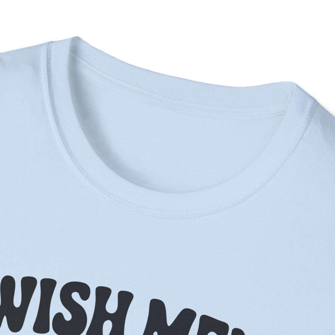 Wish Men Still Still Seek Him Unisex T-Shirt