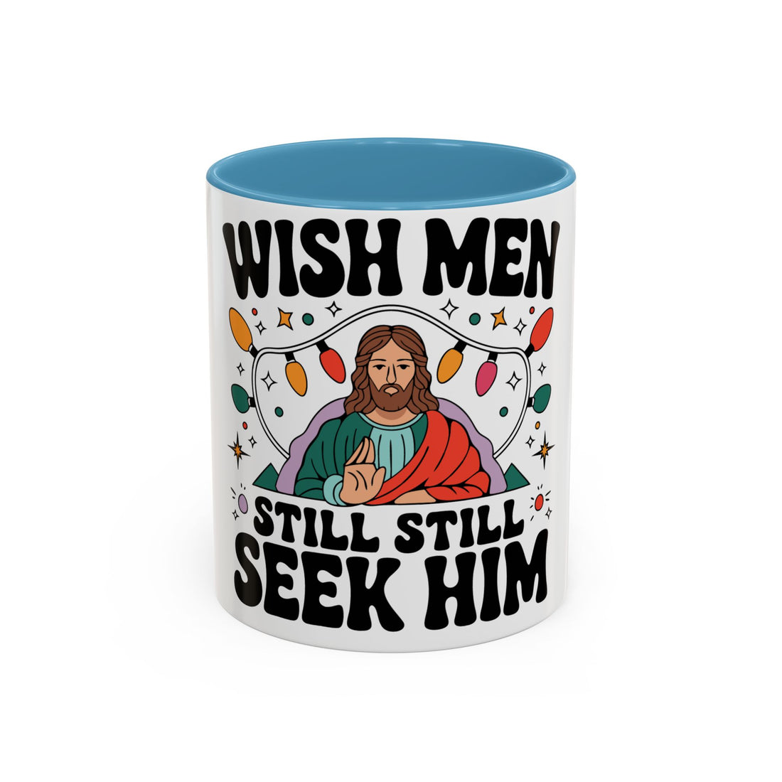 Wish Men Still Still Seek Him Mug