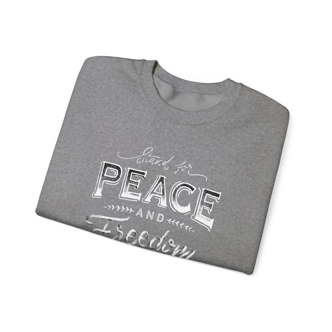 Stand For Peace And Freedom Sweatshirt