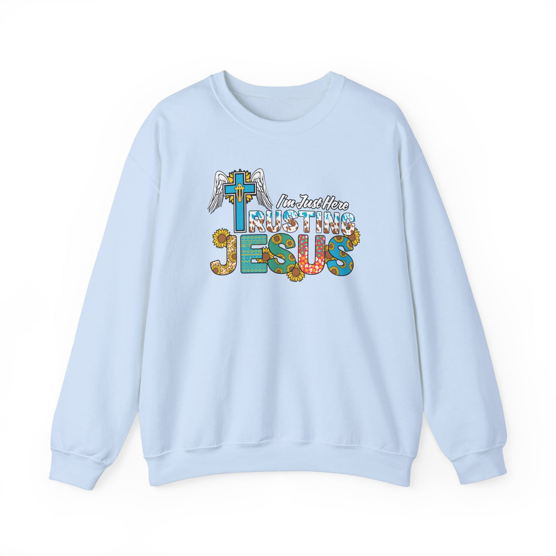 I'm Just Here Rusting Jesus Sweatshirt