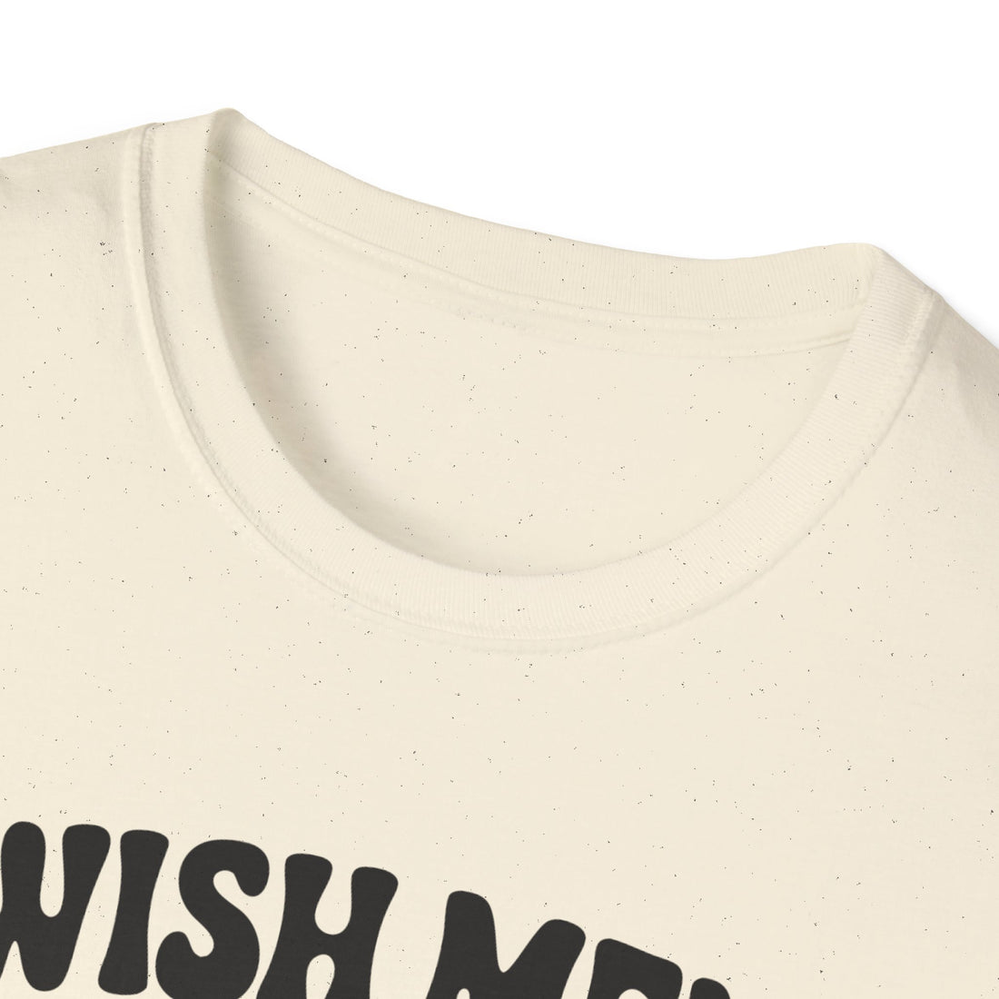 Wish Men Still Still Seek Him Unisex T-Shirt