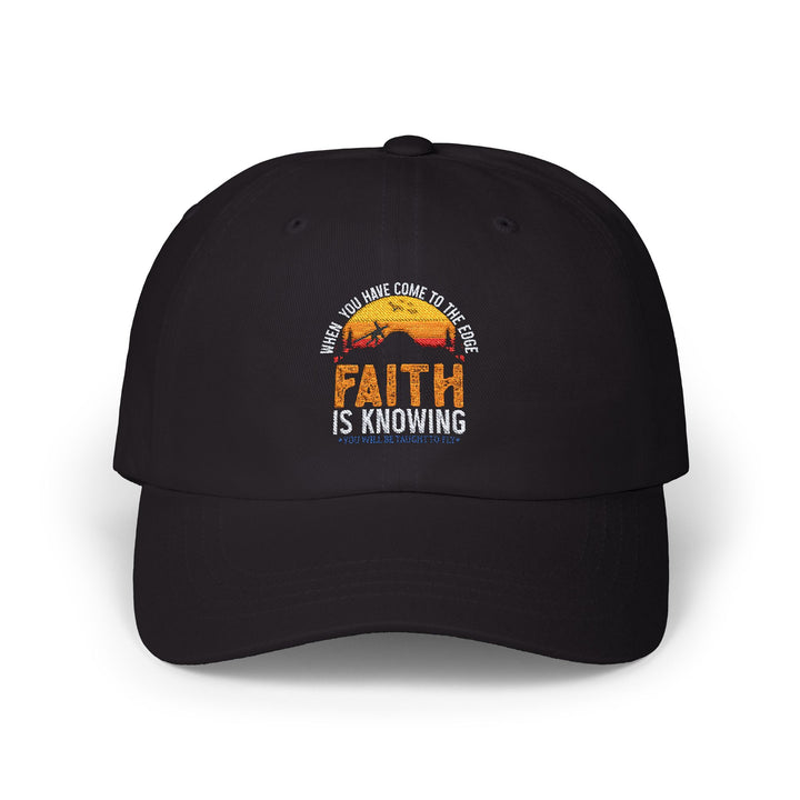 When You Have Come To The Edge Faith Is Knowing You Will Be Taught To Fly Hats